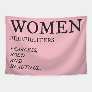 WOMEN FIREFIGHTERS FEARLESS BOLD BEAUTIFUL Tapestry