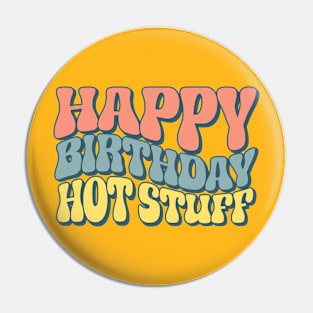 Hot Stuff Birthday Pin