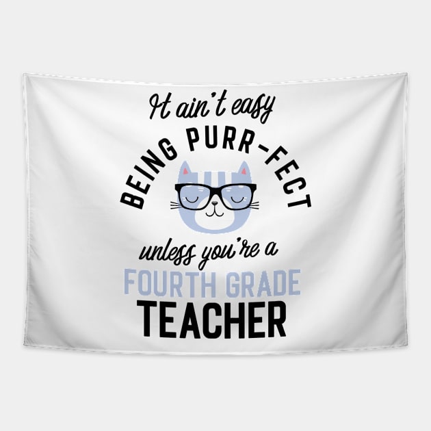 Fourth Grade Teacher Cat Gifts for Cat Lovers - It ain't easy being Purr Fect Tapestry by BetterManufaktur