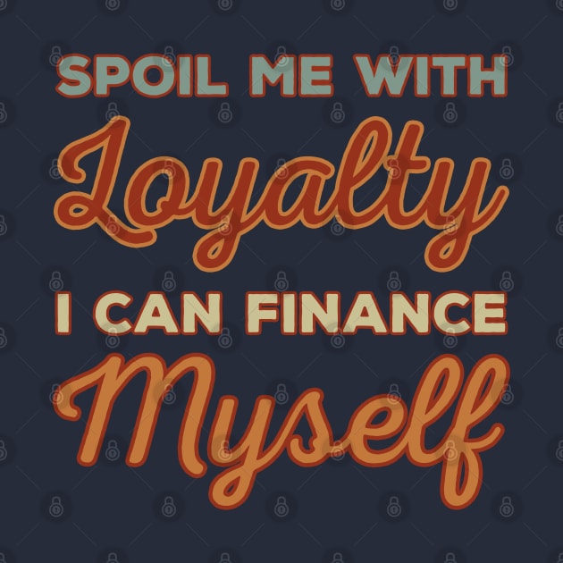 Loyalty Quote by DeesDeesigns