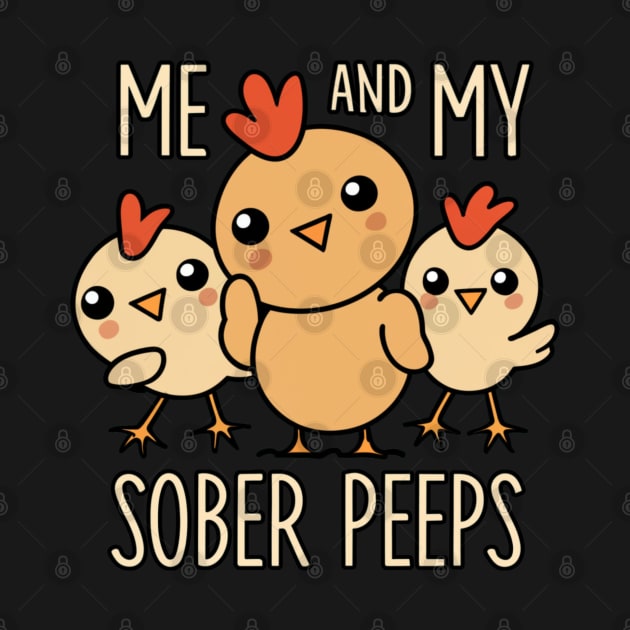 Me And My Sober Peeps - Cute Chicks by SOS@ddicted