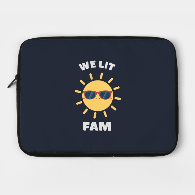 We Lit Fam Meme Sunshine Lit Laptop Case Teepublic