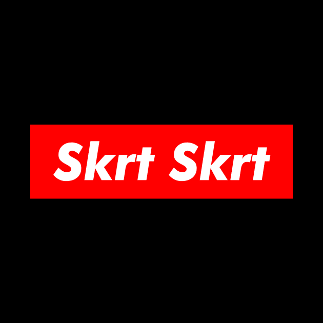 Skrt Skrt Meme - Rap HipHop & Modern Culture by mangobanana