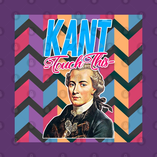 Immanuel Kant // Kant Touch This - Retro 90s Style Aesthetic Philosophy Design by DankFutura