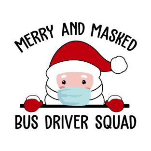 Merry and Masked Christmas Bus Driver Squad T-Shirt