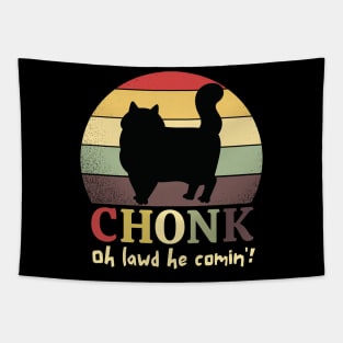 Chonk Oh Lawd He Comin' Tapestry