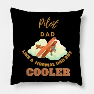 pilot dad like a normal dad but cooler Pillow