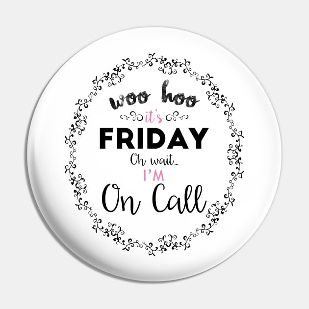 Oh Wait, I'm On Call Pin by midwifesmarket