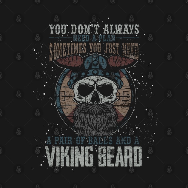 You don't Always need a Plan Viking Grunge by ShirtsShirtsndmoreShirts