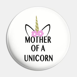Mother Of A Unicorn Mother T Shirts Pin