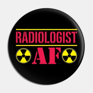 Radiologist AF - Funny Radiologist Gift Pin