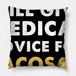 Medical Advice For Tacos Funny Mexican Doctor Gift Pillow