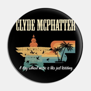 CLYDE MCPHATTER BAND Pin