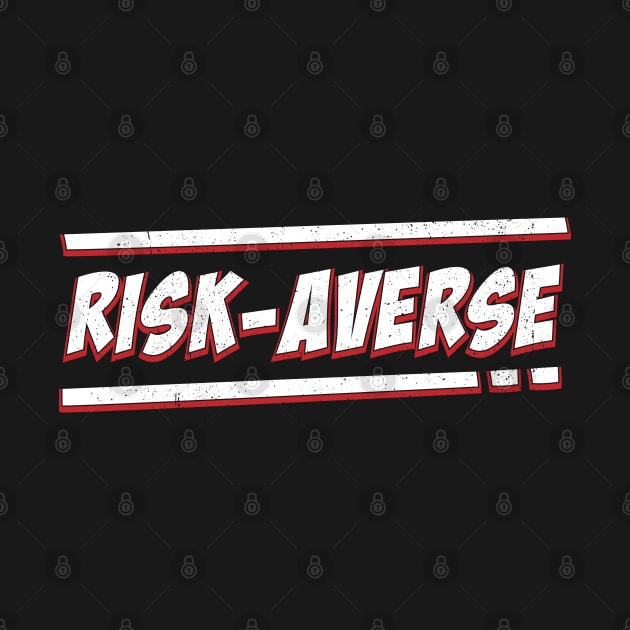 Risk Averse by Phil Tessier