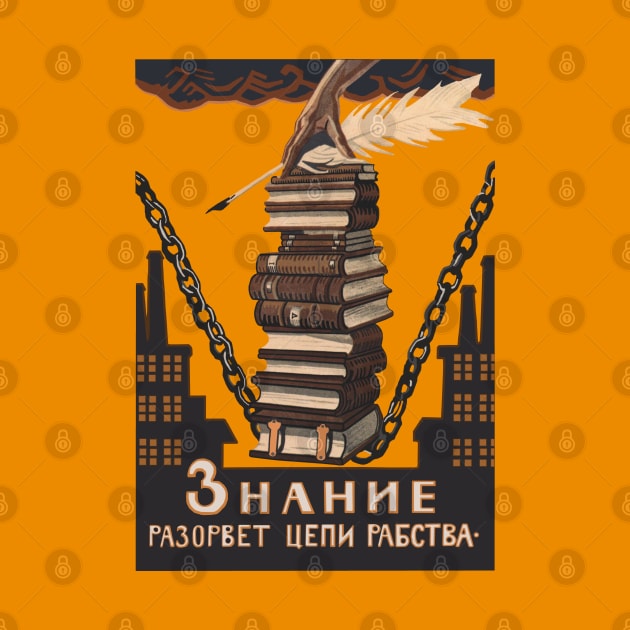 Knowledge Will Break The Chains of Slavery - Refinished Soviet Literacy Propaganda, USSR, Communist by SpaceDogLaika