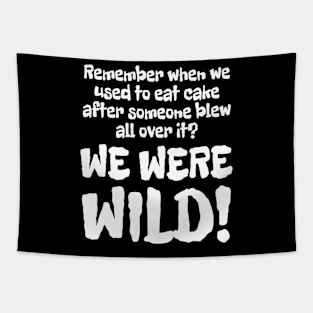 WE WERE WILD! Tapestry