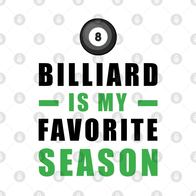 Billiard Is My Favorite Season by DesignWood-Sport