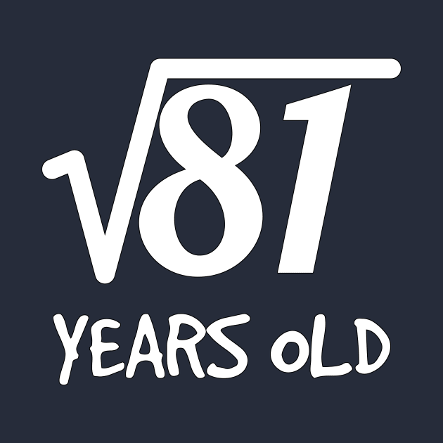 Square Root of 81: 9th Birthday 9 Years Old Boy Girl by rayrayray90