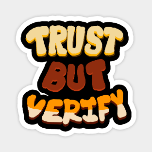 Trust but verify quote Magnet