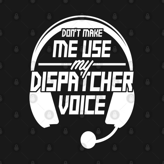 Don't make me use my dispatcher voice by Stoney09