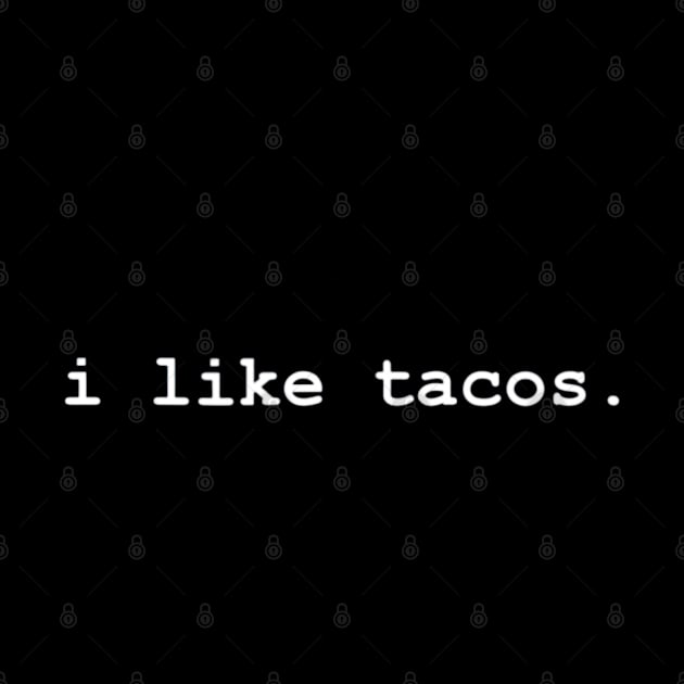 I Like Tacos Minimalist by CovidStore