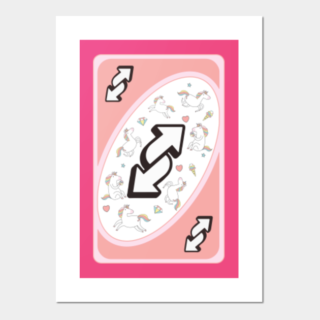 Uno Reverse Card Pink Unicorn Uno Reverse Posters And Art Prints Teepublic Uk