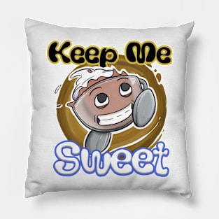 Keep me sweet Pillow