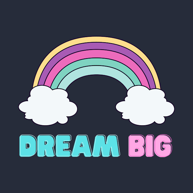 Dream Big by nakarada_shop