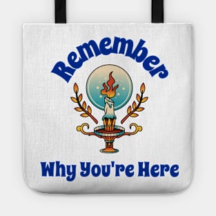 Remember Why You're Here Tote