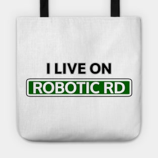 I live on Robotic Rd Tote