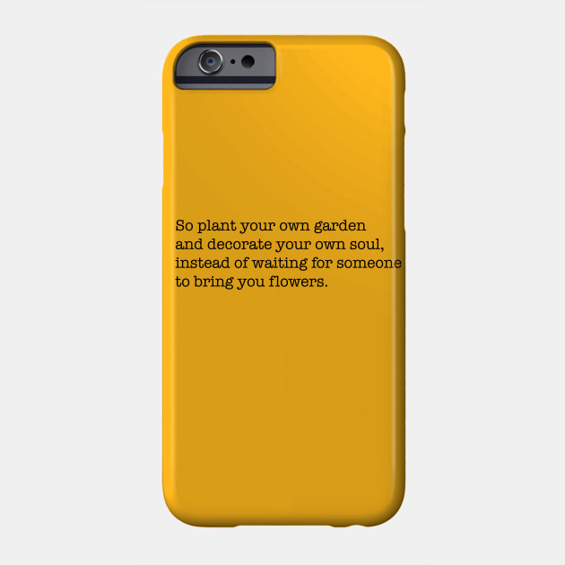 Plant Flowers Life Quote Phone Case Teepublic