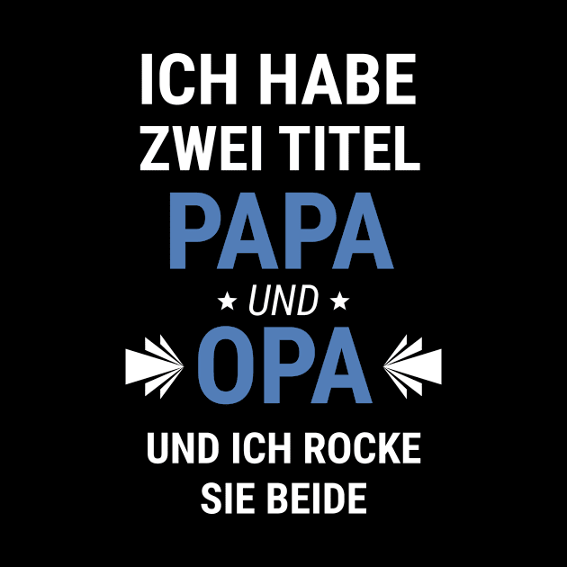 Papa Opa Vater Vatertags Geschenk Titel Spruch by LXTshirts