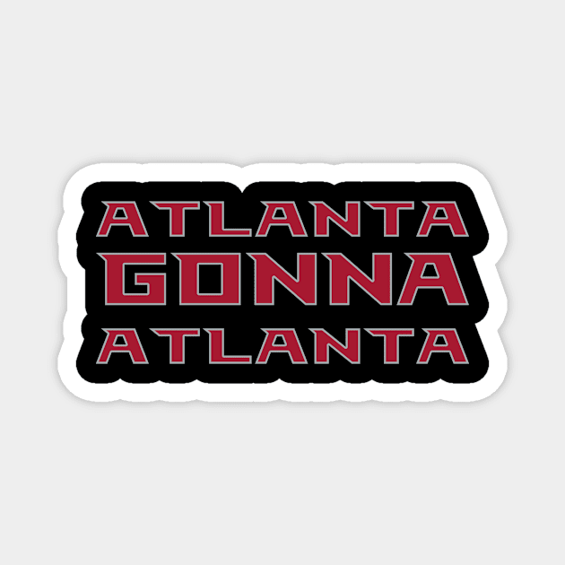 Atlanta Gonna Atlanta Magnet by loudsports