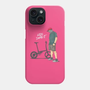 ride damn it! Phone Case