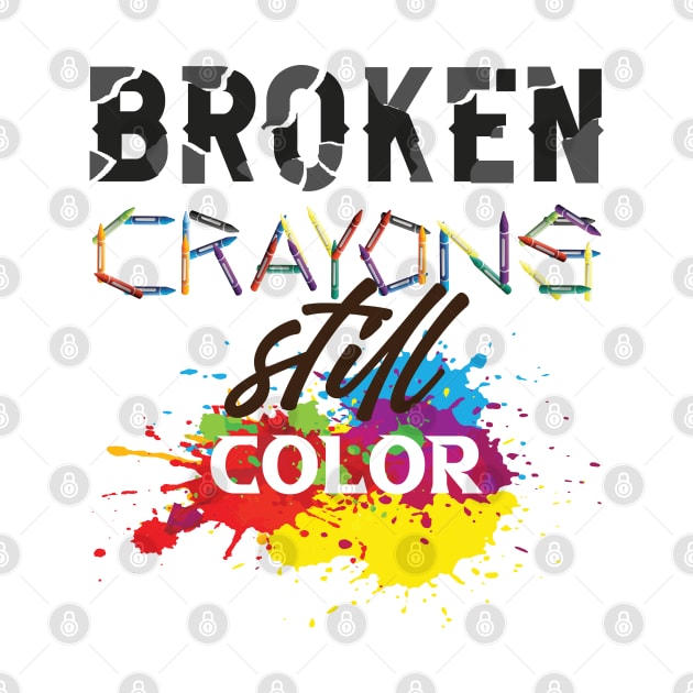 Broken crayons still color!  Hope - Inspirational Quote. by Shirty.Shirto