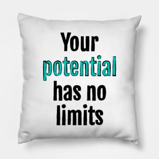 Your potential has no limits Pillow