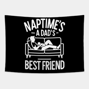 Naptime's a Dad's Best Friend Tapestry