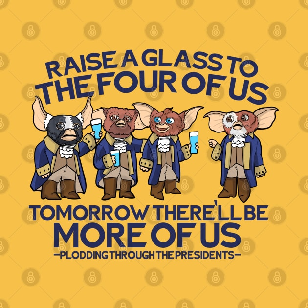 Hamilton Gremlins - Raise A Glass To The Four Of Us by Plodding Through The Presidents