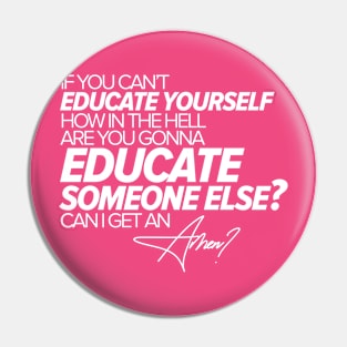 Educate Yourself Pin