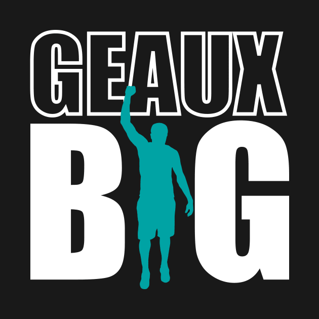 Geaux Big by tryumphathletics