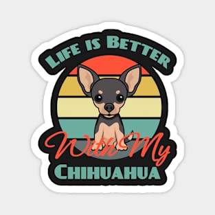 Life is Better With My Chihuahua Dog puppy Lover Cute Magnet