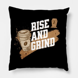 Rise And Grind - Coffee Lovers Pillow