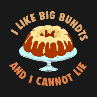 I Like Big Bundts T-Shirt