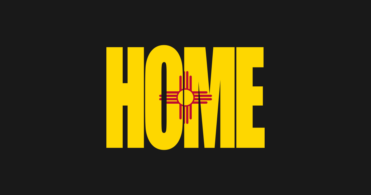 New Mexico Home - State Flag - New Mexico - T-Shirt | TeePublic