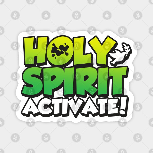 Holy Spirit Activate Magnet by FanaticTee