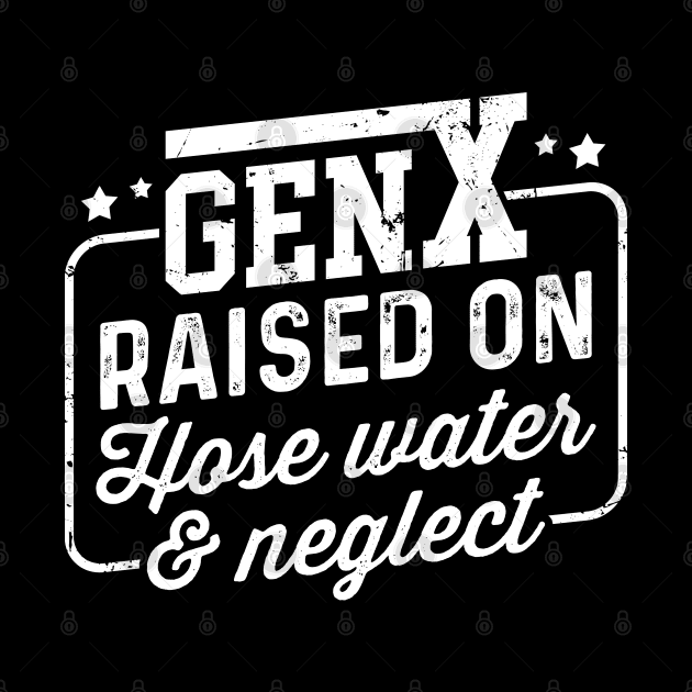 Gen X Raised On Hose Water & Neglect by Noureddine Ahmaymou 