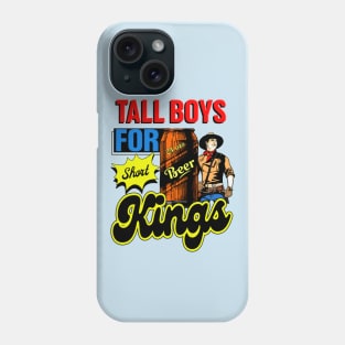 Tall Boys for Short Kings Phone Case