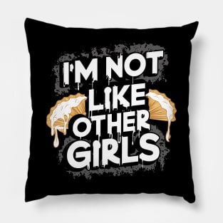 I'm Not Like Other Girls Pillow