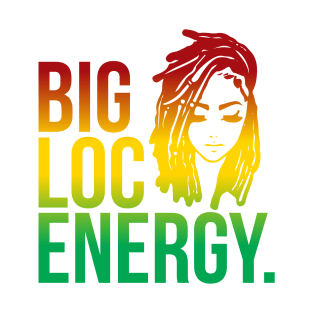 Locs tshirt, Big Loc Energy Shirt, Loc'd Shirt, Loc's shirt T-Shirt