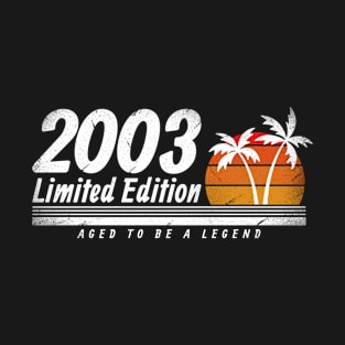 2003 17 18 Years Old Limited Edition Gift Idea T-Shirt